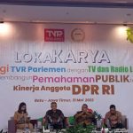 Tingkatkan Pemahaman Publik terhadap Kinerja DPR, TVR Parlemen dan KPID Jatim Gelar Lokakarya